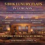5 BHK Luxury Flats in Gurgaon Ultra-Luxury Homes & Premium Residences 2026
