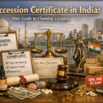 Succession Certificate in India: Your Guide to Claiming a Legacy
