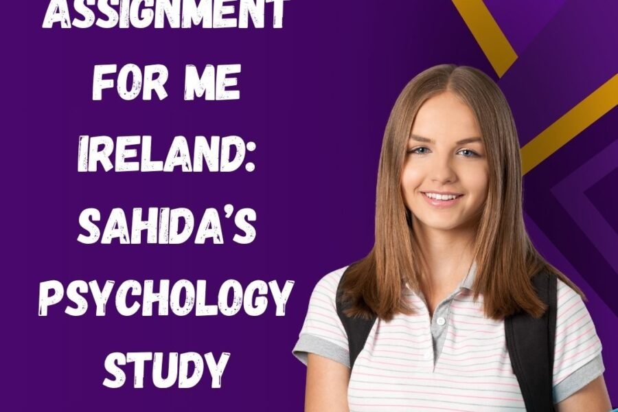 Do-My-Assignment-for-Me-Ireland-Sahidas-Psychology-Study-Experience