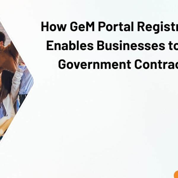 How GeM Portal Registration Enables Businesses to Win Government Contracts