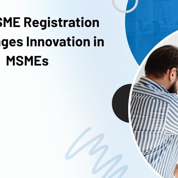 How MSME Registration Encourages Innovation in MSMEs