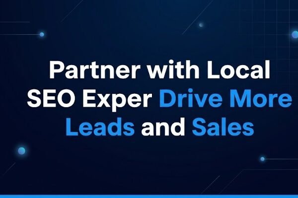 Partner with Local SEO Experts to Drive More Leads and Sales