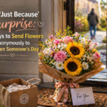 The "Just Because" Surprise: 5 Ways to Send Flowers Anonymously to Brighten Someone’s Day