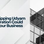 Why Skipping Udyam Registration Could Hurt Your Business