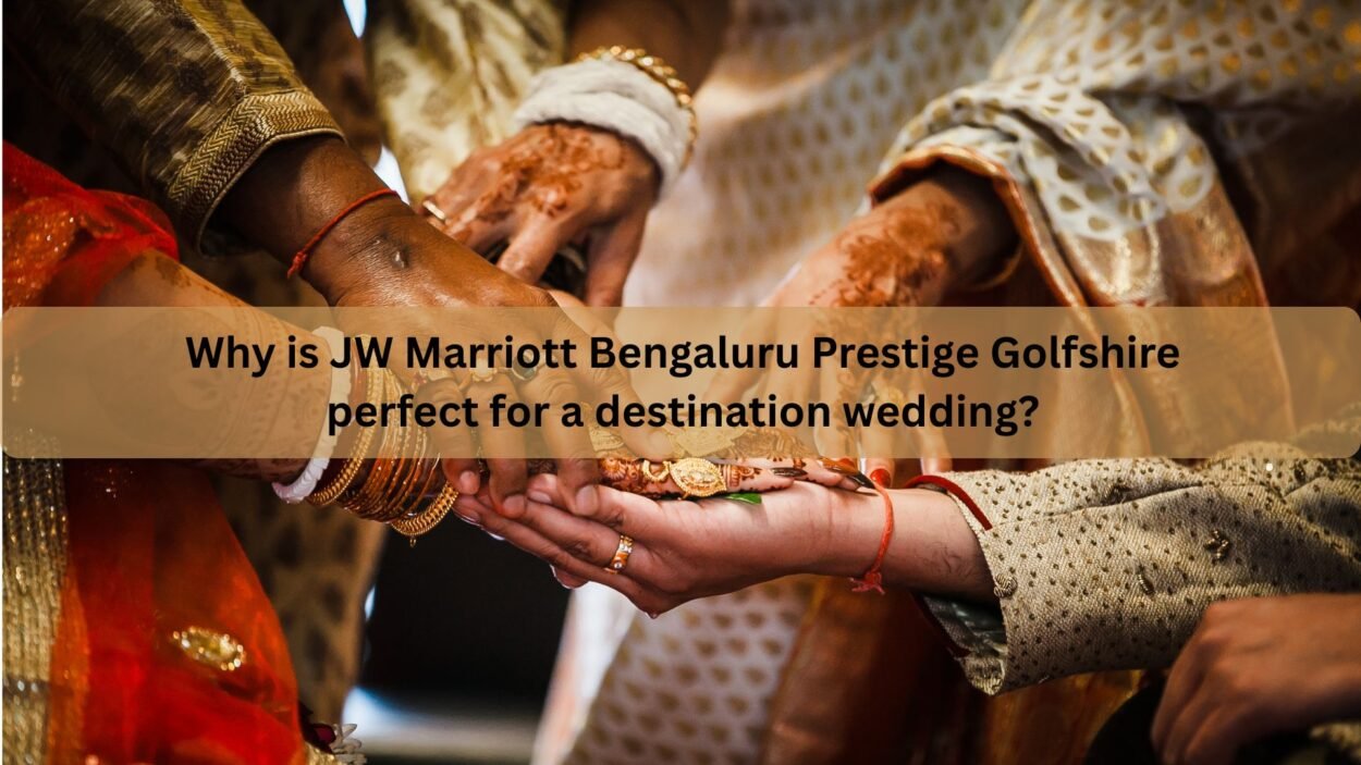 Why is JW Marriott Bengaluru Prestige Golfshire perfect for a destination wedding?