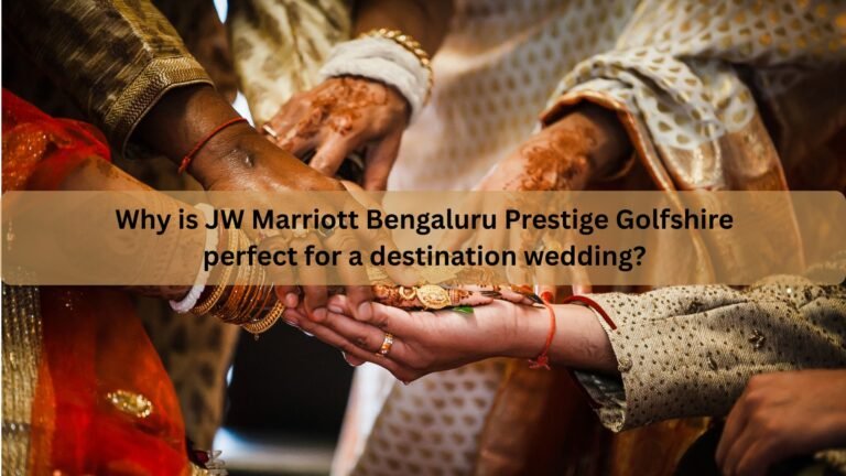 Why is JW Marriott Bengaluru Prestige Golfshire perfect for a destination wedding?