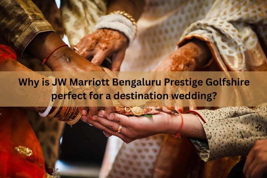 Why is JW Marriott Bengaluru Prestige Golfshire perfect for a destination wedding?