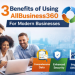 3 Benefits of Using AllBusiness360 for Modern Businesses