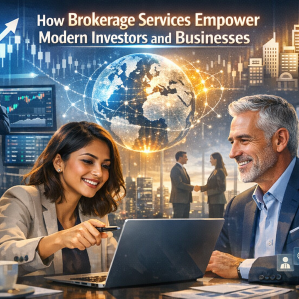 How Brokerage Services Empower Modern Investors and Businesses