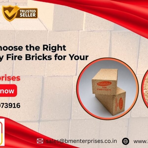 How to Choose the Right Refractory Fire Bricks for Your Industry