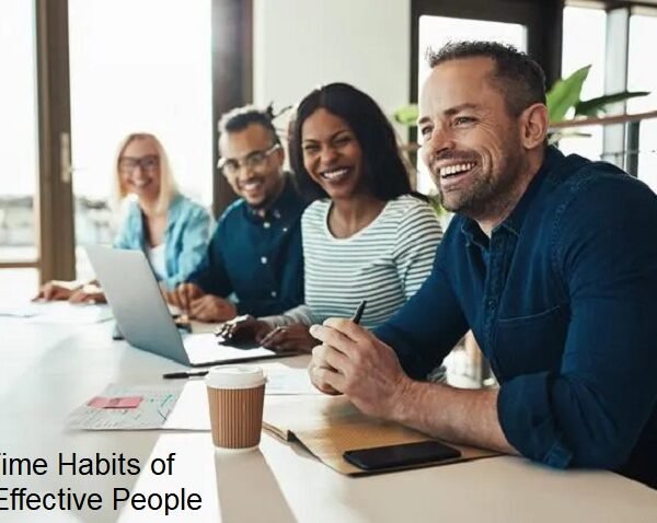 Top 7 Time Habits of Highly Effective People