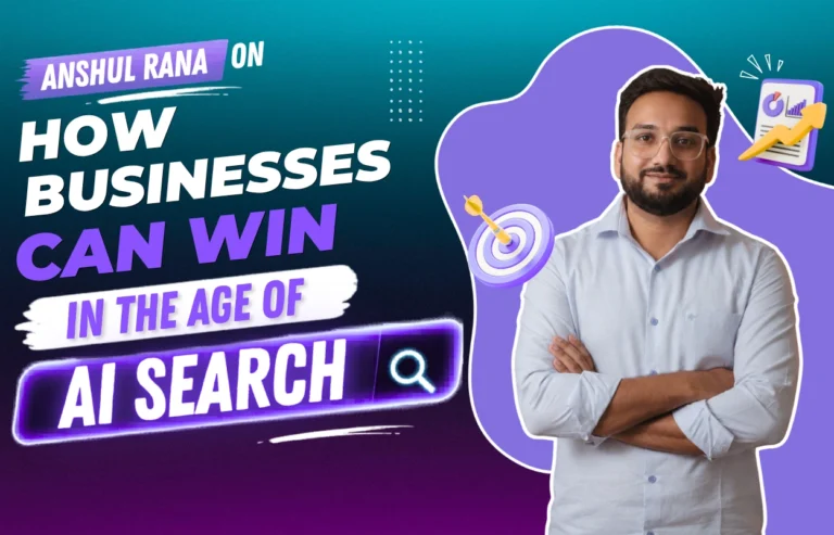 Anshul Rana on winning in the age of AI search.